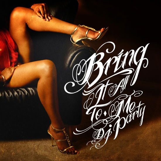 Cover for Dj Party · Bring It All To Me (CD) (2012)