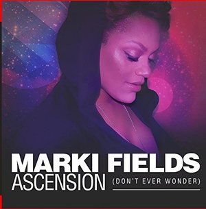 Cover for Marki Fields · Ascension (Don'T Ever Wonder)-Fields,Marki (CD) (2016)
