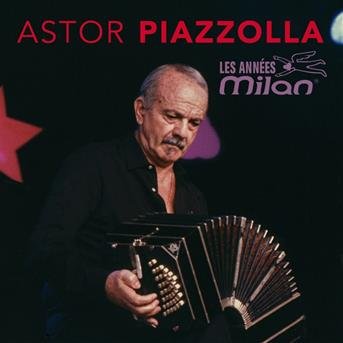 Cover for Astor Piazzolla · Les Annees Milan (CD) (2021)