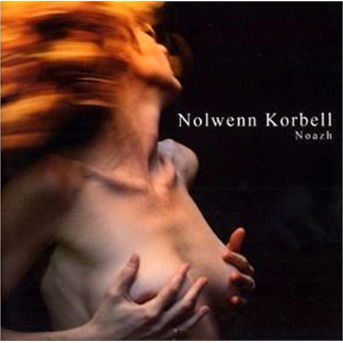 Noazh - Nolwenn Korbell - Muzyka - COOP BREIZH - 3359340152922 - 13 września 2013