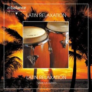 Latin Relaxation - V/A - Musik - SONIC ATTACK - 4002587306922 - 3. november 2006