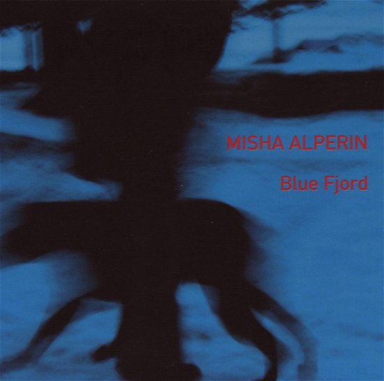 Cover for Mikhail Alperin · Blue Fjord (CD) (2004)