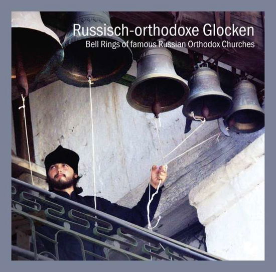 Cover for Traditional · Bells Rings Of Famous Russian Orthodox Church (CD) (2019)
