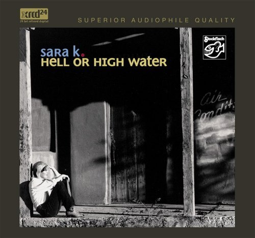 Cover for Sara K. · Hell or High Water-xrcd (CD) (2020)