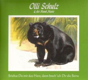 Cover for Olli Und Der Hund Marie Schulz · Brichst Du Mir Das Herz,dann Brech Ich Dir Die Be (CD) (2003)