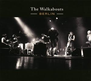 Berlin - The Walkabouts - Music - GLITTERHOUSE - 4030433774922 - March 8, 2013