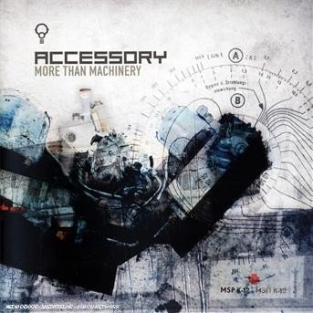 Accessory · More Than Machinery (CD) [Limited edition] (2008)