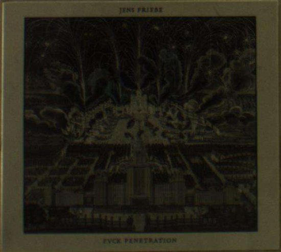 Friebe Jens · Fuck Penetration (CD) (2020)