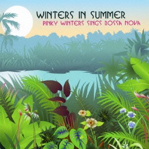 Cover for Pinky Winters · Winters in Summer:pinky Winters Sings Bossa Nova (CD) [Japan Import edition] (2011)