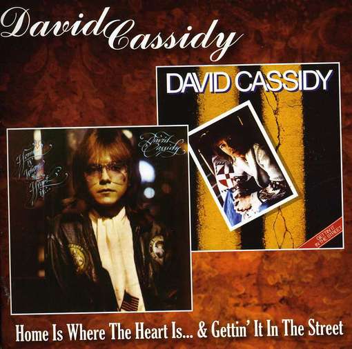 Home is Where the Heart is / Getting' in the Street 2 Albums on - David Cassidy - Musik - 7T'S - 5013929053922 - 4. november 2022