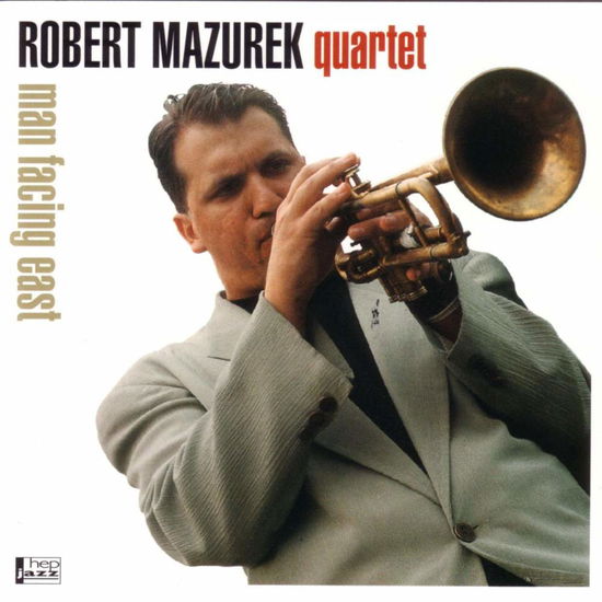 Man Facing Eastpin - Robert Mazurekquartet - Music - HEP - 5016275205922 - December 18, 2008