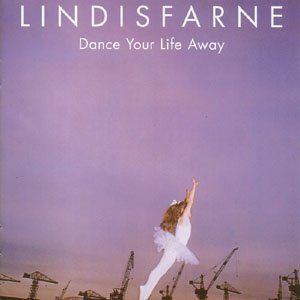 Cover for Lindisfarne · Dance Your Life Away (CD) (2002)