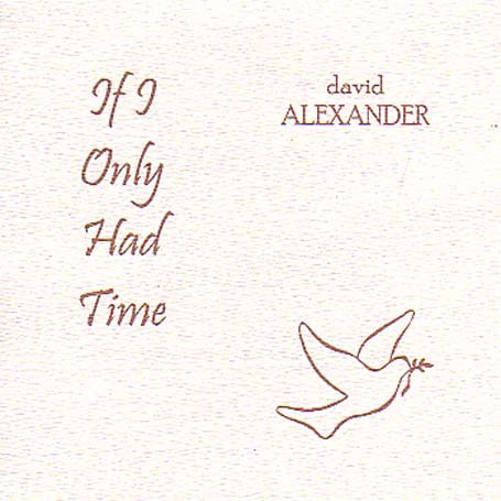 If I Only Had Time - David Alexander - Musik - ONE STOP - 5018052411922 - 6. maj 2002