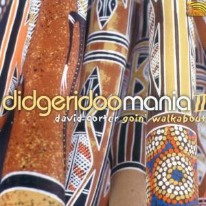 * Didgeridoo Mania II-Going Walkabout - David Corter - Muzyka - ARC Music - 5019396181922 - 18 sierpnia 2003