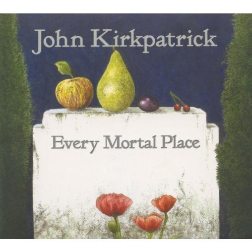 Every Mortal Place - John Kirkpatrick - Muziek - FLEDG'LING - 5020393308922 - 17 januari 2013