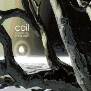 Cover for Coil · Coil - Musick To Play In The Dark (CD) (2006)