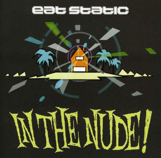 Cover for Eat Static · In The Nude (CD) (2011)