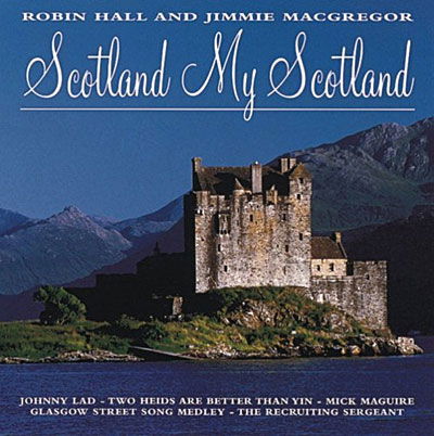 Scotland My Scotland - Robin Hall And Jimmie Macgregor - Muziek - Eagle Rock - 5034504206922 - 