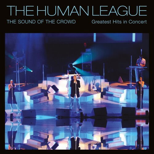 Cover for Human League · Sound Of The Crowd - Greatest Hits Live In Concert (CD) (2024)