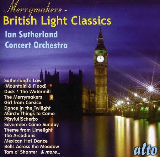 The Merrymakers: 20 British Light Classics - Iain Sutherland Concert Orchestra - Musikk - ALTO CLASSICS - 5055354411922 - 2000