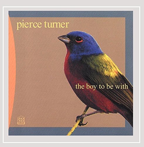 Cover for Pierce Turner · Boy to Be with (CD) (2007)