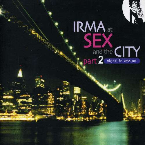 Cover for Compilation · Irma At Sex &amp; The City-Part.2'' (CD) (2004)