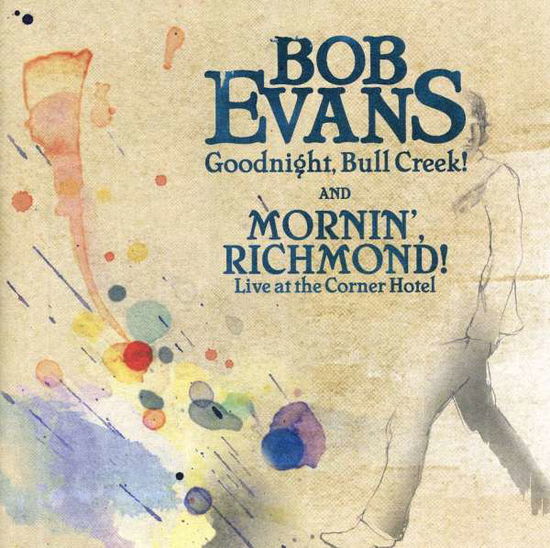 Goodnight: Bull Creek - Bob Evans - Musik - EMI - 5099968645922 - 7. august 2009