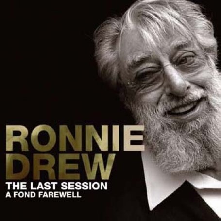 The Last Session - A Fond Farewell - Ronnie Drew - Musik - CELTIC COLLECTIONS - 5390872090922 - 25 januari 2019