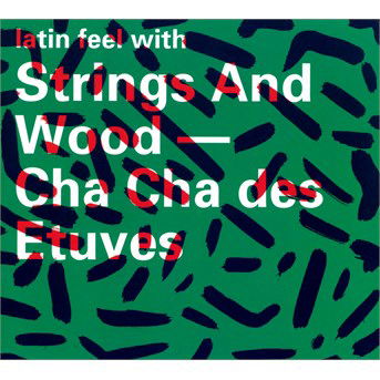 Latin Feel With Strings And Wood - Ch Cha Des Etuv - Philip-Strings & Wood Koller - Music - VDE GALLO - 7619918141922 - March 13, 2014