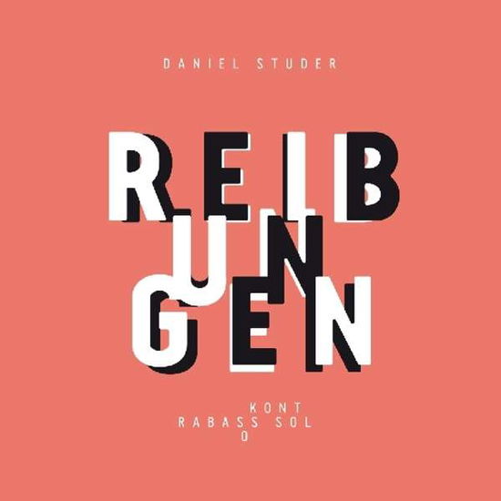 Reibungen - Daniel Studer - Música - Unit Records - 7640114792922 - 8 de abril de 2011