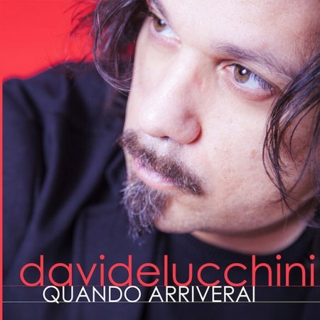 Quando Arriverai - Davide Lucchini - Music - PICK UP - 8016632029922 - April 9, 2013