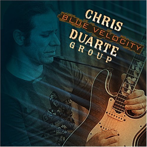 Cover for Chris Duarte · Chris Duarte Group-blue Velocity (CD) (2007)