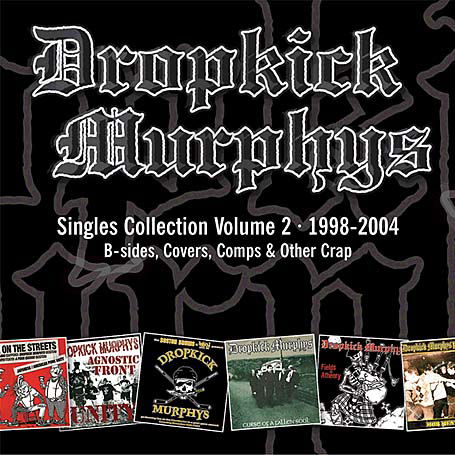 The Singles Collection - Vol 2 - 1998-04 - Dropkick Murphys - Muziek - HELLCAT RECORDS - 8714092046922 - 7 maart 2005