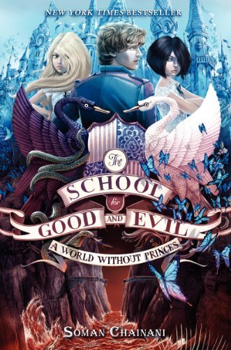 Cover for Soman Chainani · The School for Good and Evil #2: A World without Princes: Now a Netflix Originals Movie - School for Good and Evil (Innbunden bok) (2014)