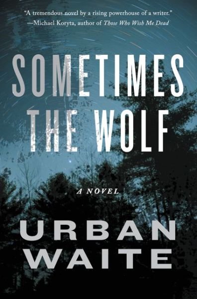 Cover for Urban Waite · Sometimes the Wolf (Paperback Bog) (2015)