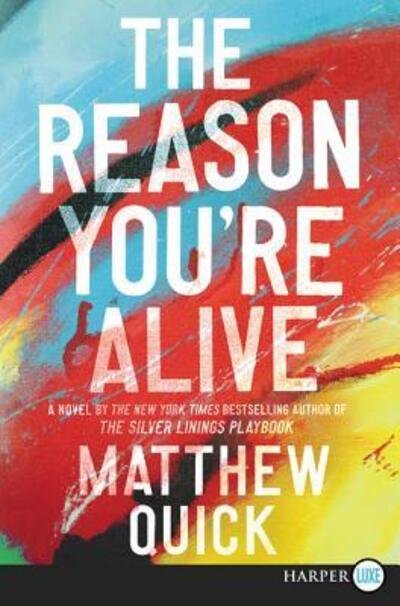 Cover for Matthew Quick · The Reason You're Alive A Novel (Paperback Book) (2017)
