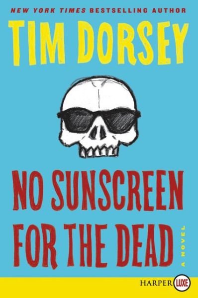 Cover for Tim Dorsey · No Sunscreen for the Dead A Novel (Paperback Book) (2019)
