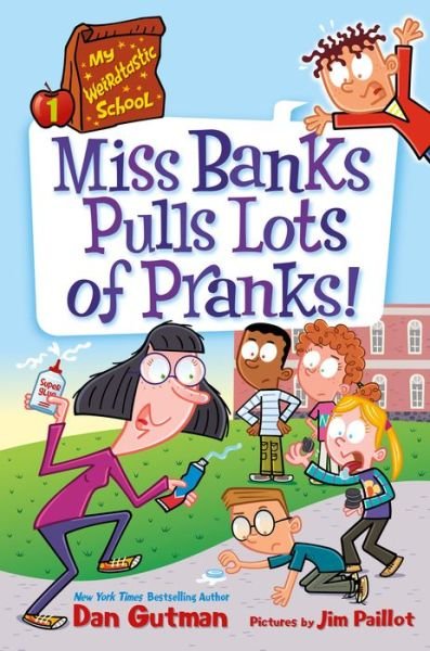 Cover for Dan Gutman · My Weirdtastic School #1: Miss Banks Pulls Lots of Pranks! - My Weirdtastic School (Gebundenes Buch) (2023)
