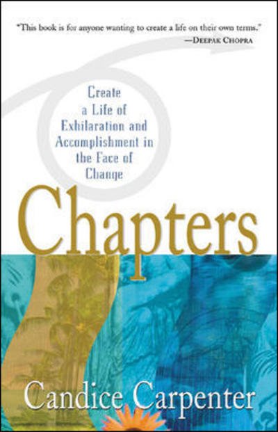 Cover for Candice Carpenter · Chapters: Create a Life of Exhilaration and Accomplishment in the Face of Change (Paperback Book) (2002)