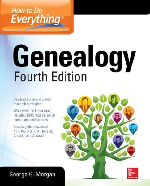How to Do Everything: Genealogy, Fourth Edition - George Morgan - Bøker - McGraw-Hill Education - Europe - 9780071845922 - 16. mars 2015
