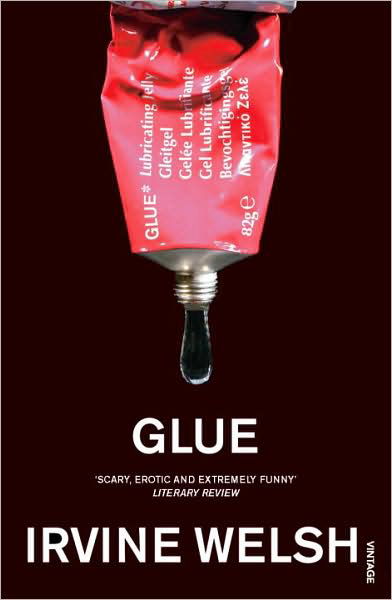 Glue: From the bestselling author of Trainspotting and Crime - Irvine Welsh - Bücher - Vintage Publishing - 9780099285922 - 4. April 2002