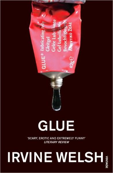 Cover for Irvine Welsh · Glue: From the bestselling author of Trainspotting and Crime (Paperback Book) (2002)