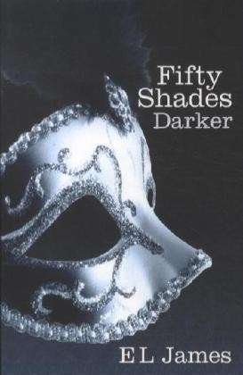 Cover for E L James · Fifty Shades Darker: The #1 Sunday Times bestseller - Fifty Shades (Paperback Book) [1.º edición] (2012)