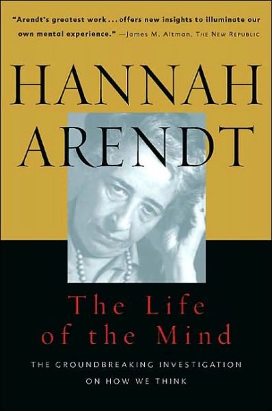The Life Of The Mind - Hannah Arendt - Bøger - HarperCollins - 9780156519922 - 16. marts 1981