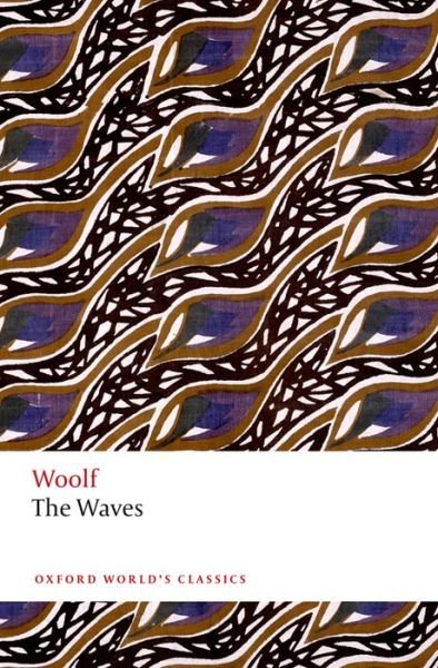 The Waves - Oxford World's Classics - Virginia Woolf - Livres - Oxford University Press - 9780199642922 - 11 décembre 2014
