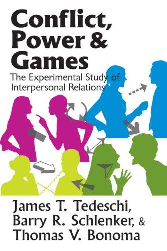 Cover for James T. Tedeschi · Conflict, Power, and Games: The Experimental Study of Interpersonal Relations (Paperback Book) (2009)