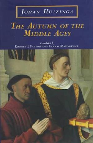 Cover for Johan Huizinga · The Autumn of the Middle Ages (Hardcover Book) [2nd edition] (1996)