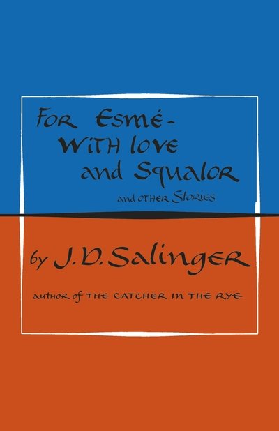Cover for J. D. Salinger · For Esme - with Love and Squalor: And Other Stories (Gebundenes Buch) (2018)