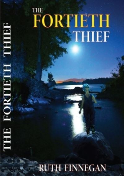 Cover for Ruth Finnegan · The fortieth thief a fairytale for children and not-children (Pocketbok) (2020)