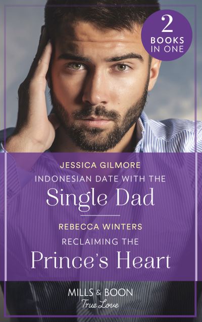 Jessica Gilmore · Indonesian Date With The Single Dad / Reclaiming The Prince's Heart: Indonesian Date with the Single Dad (Billion-Dollar Matches) / Reclaiming the Prince's Heart (the Baldasseri Royals) (Paperback Book) (2021)